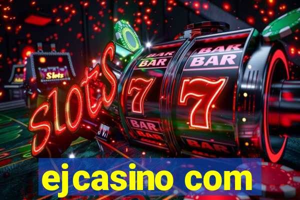 ejcasino com